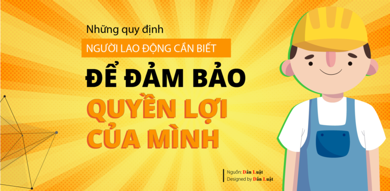 Những quy định người lao động cần biết để đảm bảo quyền lợi