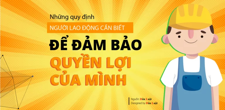 Những quy định người lao động cần biết để đảm bảo quyền lợi