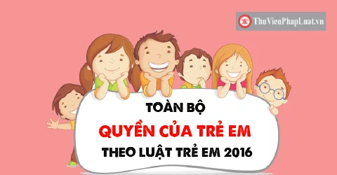 23 quyền của trẻ em theo Luật Trẻ em 2016