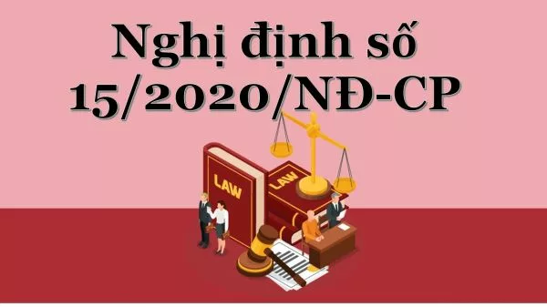 Nghị định 15/2020/NĐ-CP Quy định xử phạt vi phạm hành chính trong lĩnh vực bưu chính, viễn thông, tần số vô tuyến điện, công nghệ thông tin và giao dịch điện tử