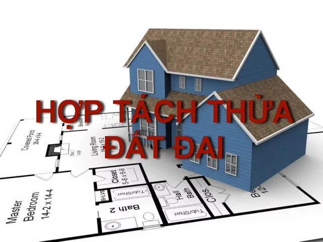 Dịch vụ tư vấn tách thửa đất, hợp thửa đất đai nhanh, trọn gói