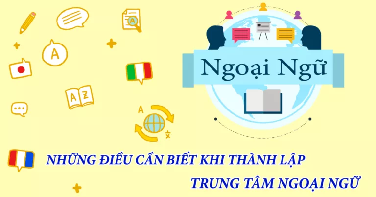 Thủ tục thành lập trung tâm ngoại ngữ