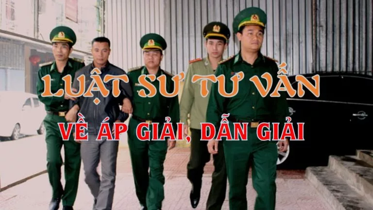 Áp giải, dẫn giải trong tố tụng hình sự quy định như thế nào?