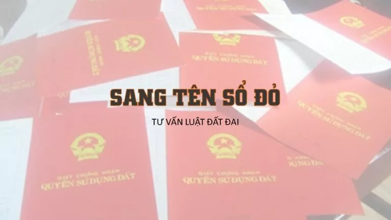 4 trường hợp không được sang tên sổ đỏ bạn nên biết