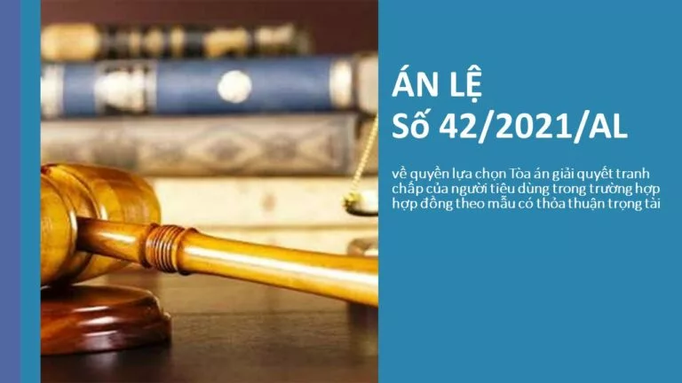 Án lệ số 42/2021/AL về quyền lựa chọn Tòa án giải quyết tranh chấp của người tiêu dùng trong trường hợp hợp đồng theo mẫu có thỏa thuận trọng tài