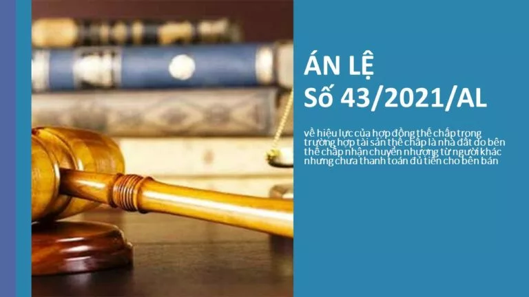 Án lệ số 43/2021/AL về hiệu lực của hợp đồng thế chấp trong trường hợp tài sản thế chấp là nhà đất do bên thế chấp nhận chuyển nhượng từ người khác nhưng chưa thanh toán đủ tiền cho bên bán