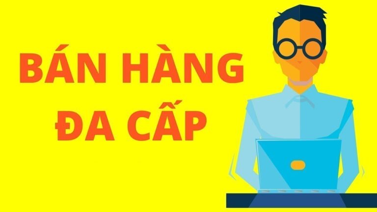 Phân biệt bán hàng đa cấp chân chính và bất chính?