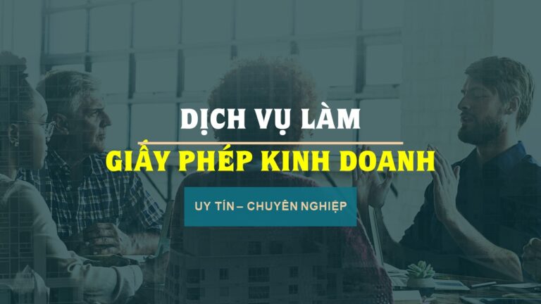 Dịch Vụ Làm Giấy Phép Kinh Doanh: Điều Kiện, Thủ Tục Và Lợi Ích