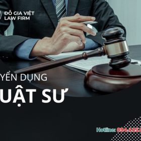 TUYỂN DỤNG LUẬT SƯ, CHUYÊN VIÊN PHÁP LÝ