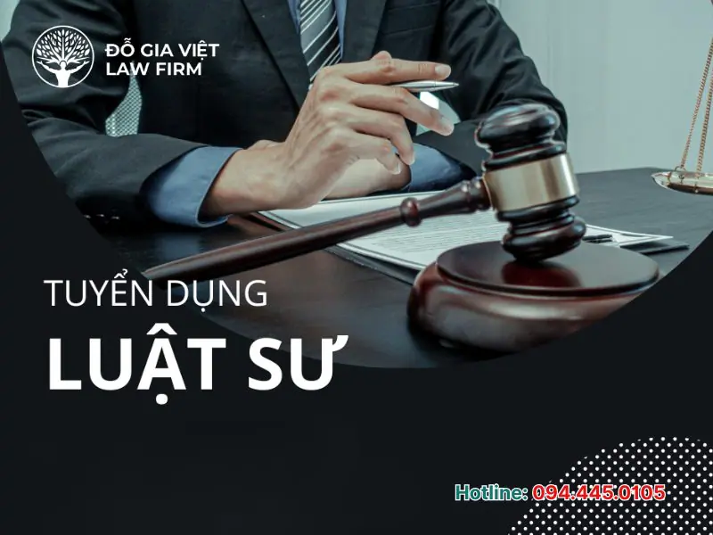 TUYỂN DỤNG LUẬT SƯ, CHUYÊN VIÊN PHÁP LÝ